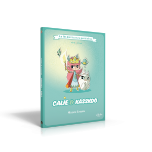 CALIE ET KASSKOO La BD dont tu es le petit héros ! Mission Evasion